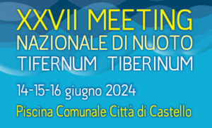 XXVII Meeting Nazionale “Tifernum Tiberinum” dal 14 al 16 Giugno 2024 presso la piscina comunale di Città di Castello